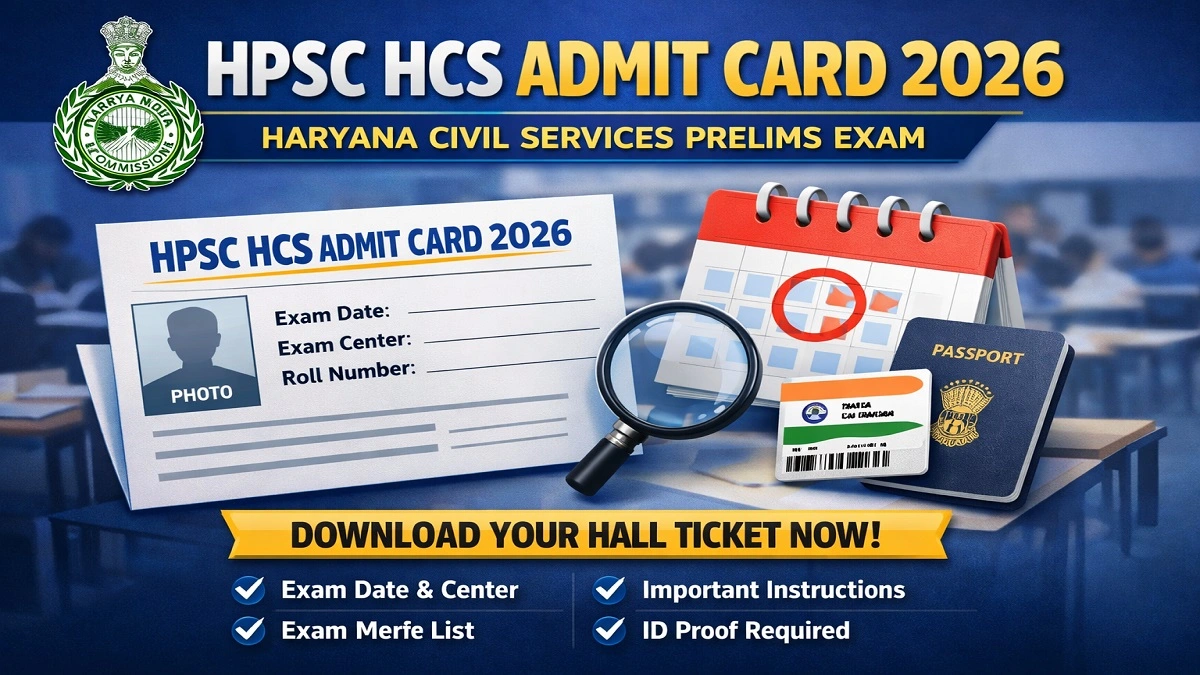 HPSC HCS Admit Card 2026 Download Haryana Civil Services Prelims Exam