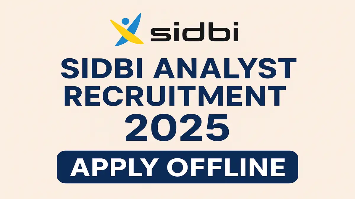 SIDBI Analyst Recruitment 2025 Apply Offline – 02 Vacancy Notification